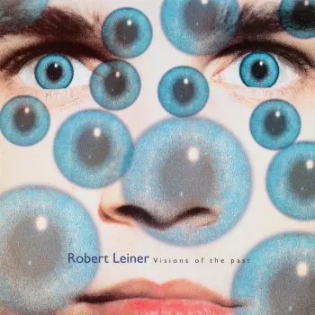 Robert Leiner: Visions Of The Past