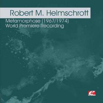 CD Robert M. Helmschrott: Metamorphose 1967/1974