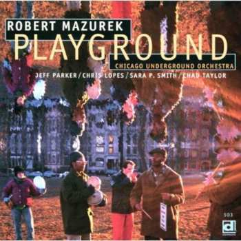 CD Rob Mazurek: Playground