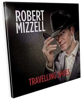 Album Robert Mizzell: Travelling Shoes