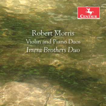 Album Robert Morris: Violin And Piano Duos