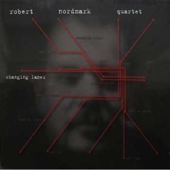 CD Robert Nordmark Quartet: Changing Lanes