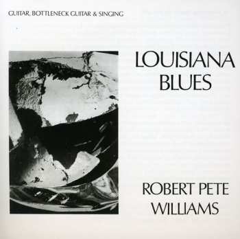 CD Robert Pete Williams: Louisiana Blues