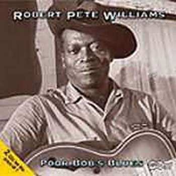 2CD Robert Pete Williams: Poor Bob's Blues