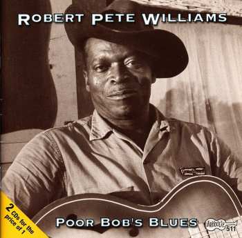 2CD Robert Pete Williams: Poor Bob's Blues