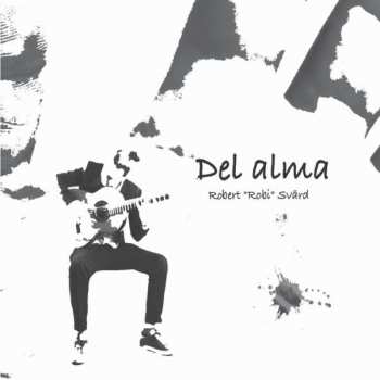 Album Robert "robi" Svärd: Del Alma