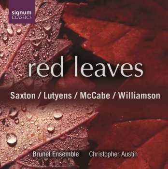 CD Robert Saxton: Orchestermusik Des 20.jahrhunderts "red Leaves"