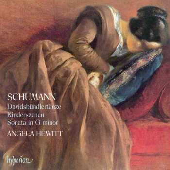 CD Robert Schumann: Davidsbündlertänze • Kinderszenen • Sonata In G Minor