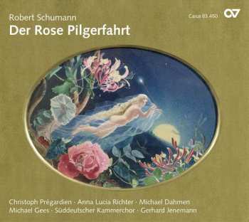 CD Robert Schumann: Der Rose Pilgerfahrt Op.112