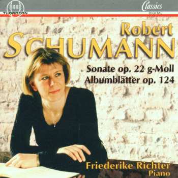 CD Robert Schumann: Sonate Op. 22 G-Moll. Albumblätter Op. 124