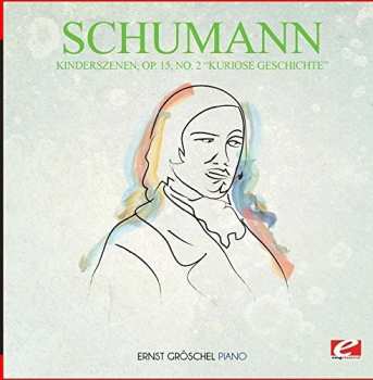 Album Robert Schumann: Kinderszenen Op. 15 No. 2 Kuriose Geschichte