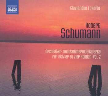 CD Robert Schumann: Orchester- Und Kammermusikwerke Für Klavier Zu Vier Händen, Vol. 2