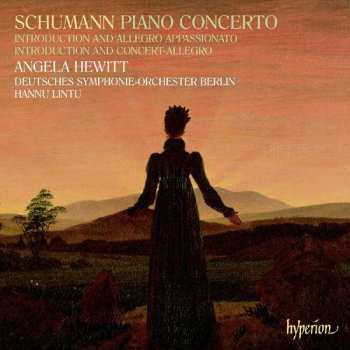 CD Robert Schumann: Piano Concerto • Introduction And Allegro Appassionato • Introduction And Concert-Allegro