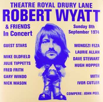 LP Robert Wyatt: Theatre Royal Drury Lane 8th September 1974