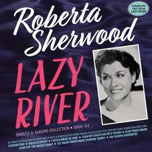2CD Roberta Sherwood: Lazy River - Singles & Album Collections 1956-61