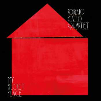 Album Roberto Gatto Quartet: My Secret Place