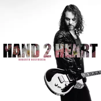 Roberto Restuccia: Hand 2 Heart