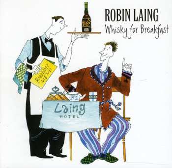 Album Robin Laing: Whisky For Breakfast