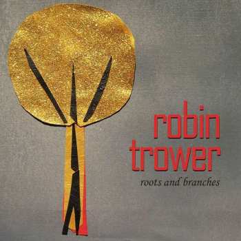 CD Robin Trower: Roots And Branches