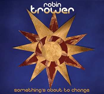 CD Robin Trower: Something's About To Change