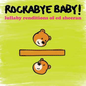 CD Rockabye Baby!: Lullaby Renditions Of Ed Sheeran
