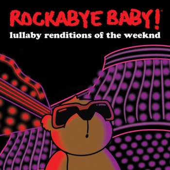 CD Rockabye Baby!: Lullaby Renditions Of The Weeknd