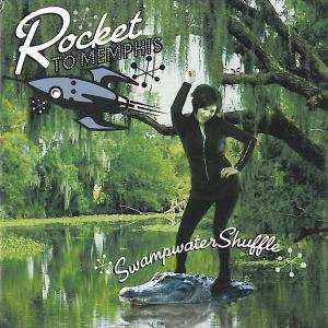 CD Rocket To Memphis: Swampwater Shuffle
