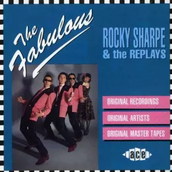 The Fabulous Rocky Sharpe & The Replays