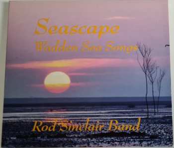 Album Rod Sinclair: Seascape 'Wadden Sea Songs'