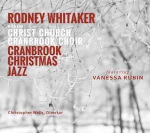 CD Rodney Whitaker: Cranbrook Christmas Jazz