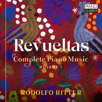 Revueltas: Complete Pno Music Vol. 1