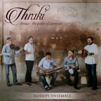 CD Rodopi Ensemble: Thraki - Thrace - The Paths Of Dionysus
