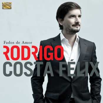 Album Rodrigo Costa Félix: Fados De Amor