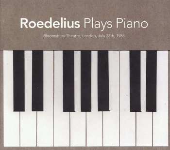 CD Hans-Joachim Roedelius: Plays Piano (Bloomsbury Theatre, London, July 28th, 1985)