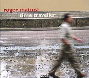 Album Roger Matura: Time Traveller