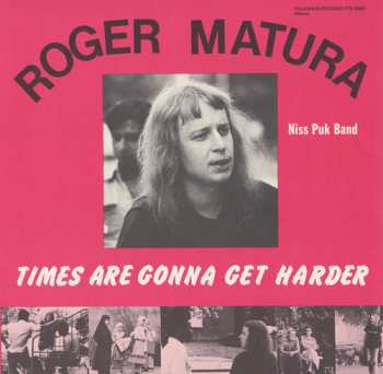 CD Roger Matura: Times Are Gonna Get Harder