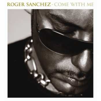 2CD Roger Sanchez: Come With Me LTD | DIGI