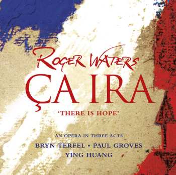 Album Roger Waters: Ça Ira = There Is Hope