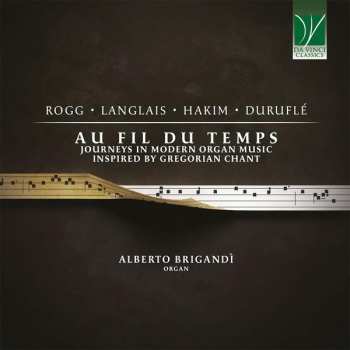 CD Maurice Duruflé: Au Fil Du Temps (Journeys In Modern Organ Music Inspired By Gregorian Chant)