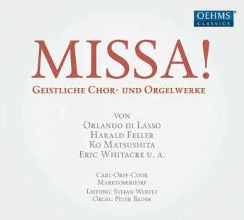 Album Eric Whitacre: Missa! - Geistliche Chor - und Orgelwerke