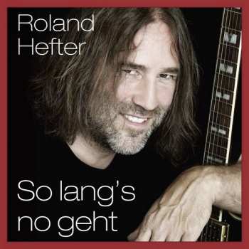 CD Roland Hefter: So Lang's No Geht
