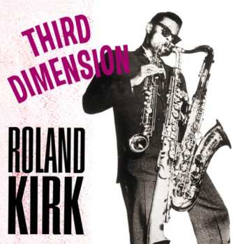 LP Roland Kirk: Third Dimension
