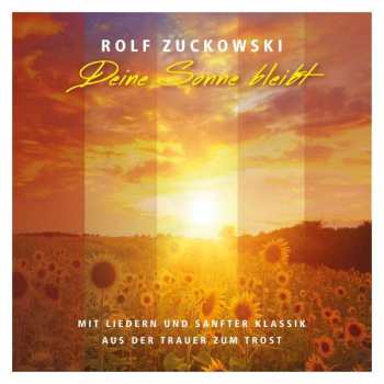 CD Rolf Zuckowski: Deine Sonne Bleibt: Aus Der Trauer Zum Trost