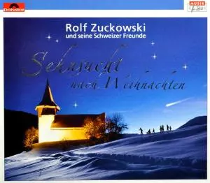 Rolf Zuckowski Und Seine Schweizer Freunde: Sehnsucht Nach Weihnachten