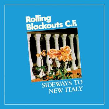 Album Rolling Blackouts Coastal Fever: Sideways To New Italy