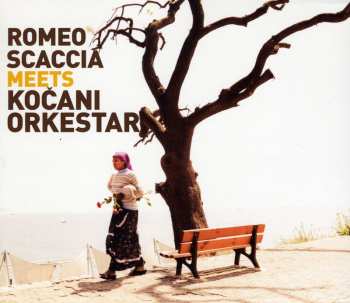 Album Koçani Orkestar: Romeo Scaccia Meets Kočani Orkestar