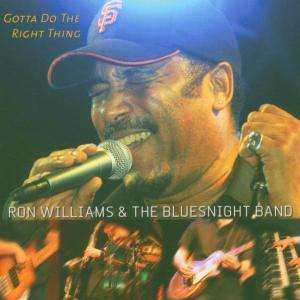 CD Ron Williams & The Bluesnight Band: Gotta Do The Right Thing