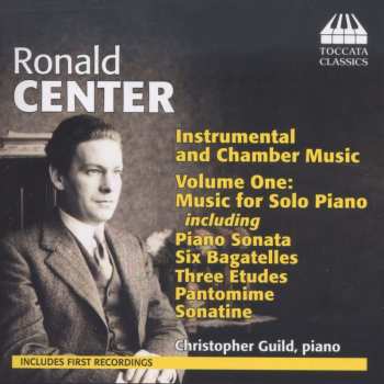 CD Ronald Center: Instrumental And Chamber Music Volume One: Music For Solo Piano