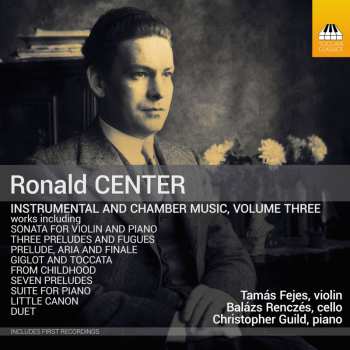 CD Ronald Center: Instrumental And Chamber Music, Volume Three