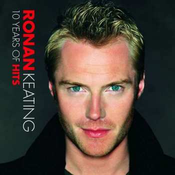CD Ronan Keating: 10 Years Of Hits